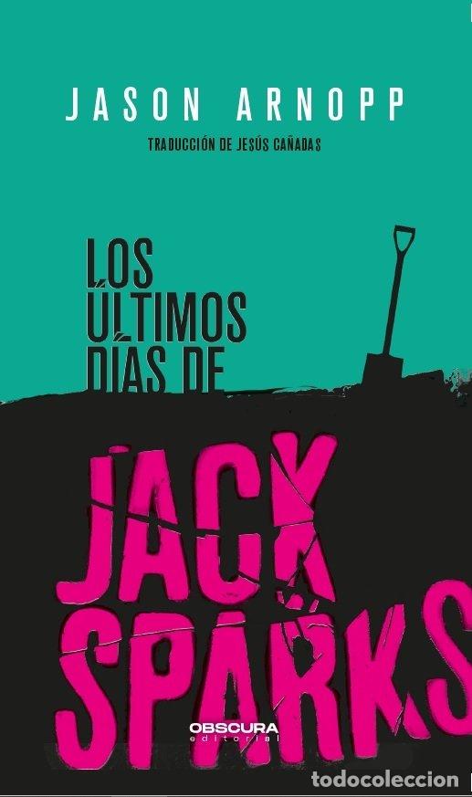 Libros: ULTIMOS DIAS DE JACK SPARKS,LOS - ARNOPP, JASON