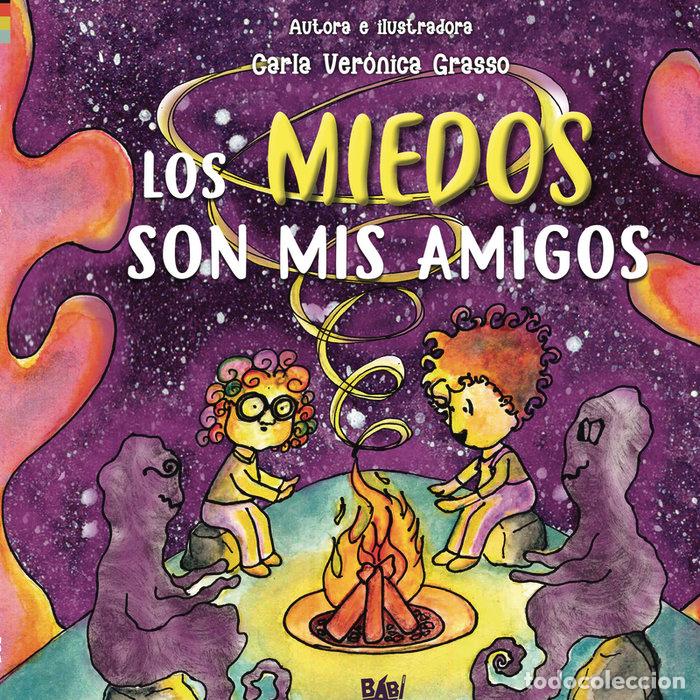 Libros: MIEDOS SON MIS AMIGOS,LOS - VERONICA GRASSO, CARLA