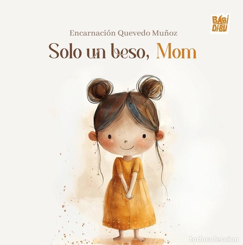 Libros: SOLO UN BESO MOM - QUEVEDO MU&Ntilde;OZ, ENCARNACION