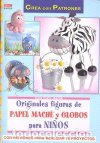 Libros: ORIGINALES FIGURAS PAPEL MACHE Y GLOBOS PARA NI&Ntilde;OS - HORN, CLAUDIA