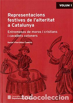 Libros: REPRESENTACIONS FESTIVES DE LALTERITAT A CATALUNYA - VILARRUBIAS CUADRAS, DANIEL
