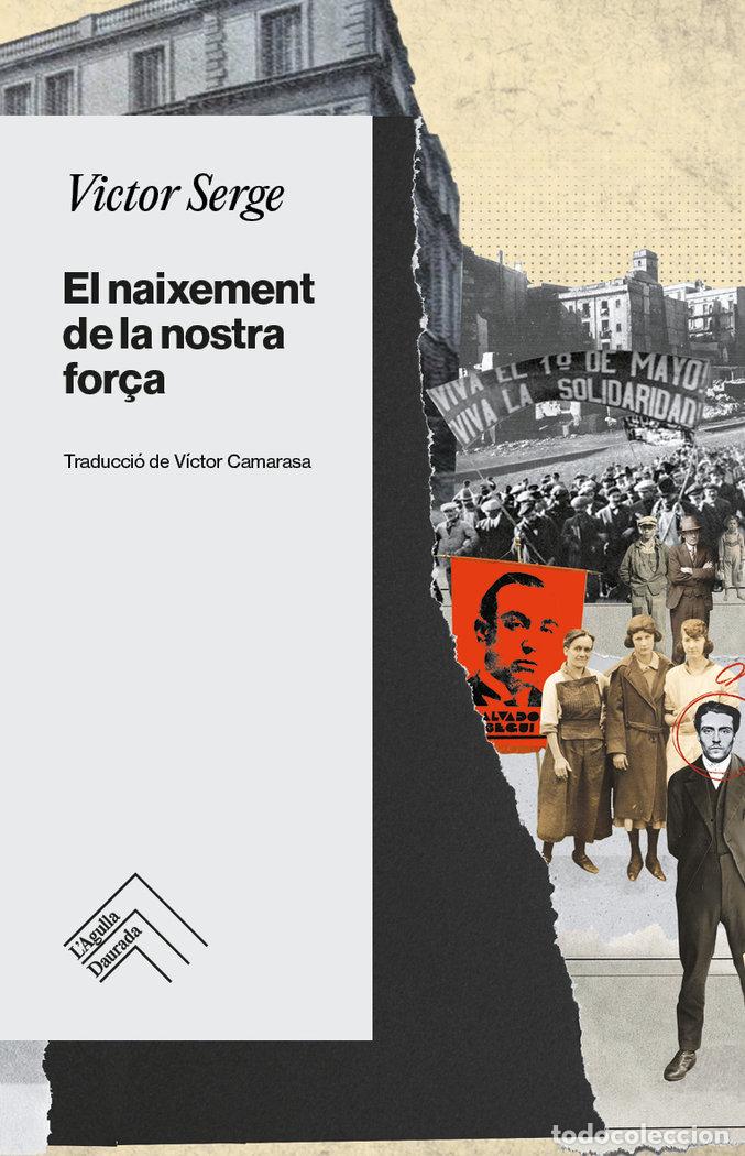 Libros: NAIXEMENT DE LA NOSTRA FORCA,EL - SERGE, VICTOR