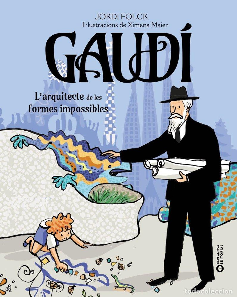 Libros: GAUDI. L'ARQUITECTE DE LES FORMES IMPOSSIBLES - FOLCK GIL, JORDI