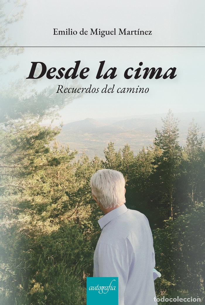 Libros: DESDE LA CIMA. RECUERDOS DEL CAMINO - MARTINEZ, EMILIO DE MIGUEL