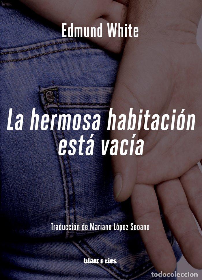 Libri: LA HERMOSA HABITACION ESTA VACIA - WHITE, EDMUND