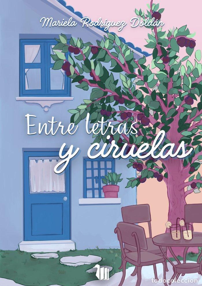 Libros: ENTRE LETRAS Y CIRUELAS - RODRIGUEZ DOLDAN, MARIELA