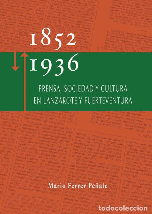 Libri: PRENSA, SOCIEDAD Y CULTURA EN LANZAROTE Y FUERTEVENTURA - FERRER PE&Ntilde;ATE, MARIO