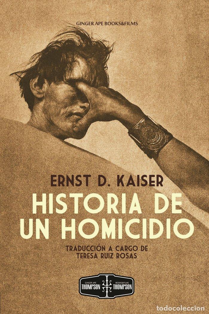 Libri: HISTORIA DE UN HOMICIDIO - KAISER, ERNST DAVID