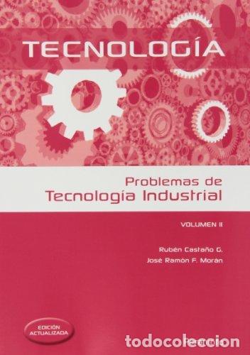Libri: PROBLEMAS DE TECNOLOGIA INDUSTRIAL II - CASTA&Ntilde;O GONZALEZ, RUBEN LISARDO