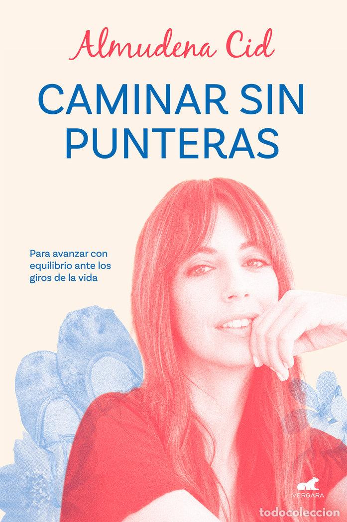 Libri: CAMINAR SIN PUNTERAS - ALMUDENA CID
