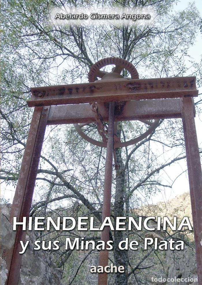 Livres: HIENDELAENCINA Y SUS MINAS DE PLATA - GISMERA ANGONA, A.