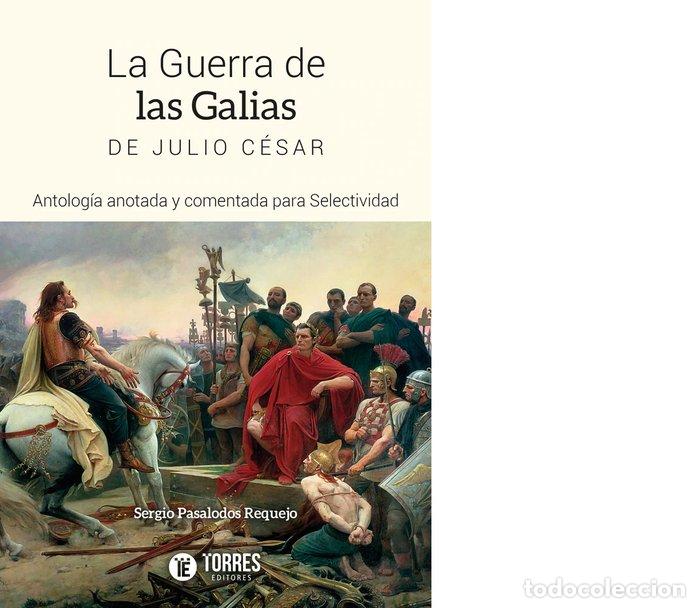 Livres: LA GUERRA DE LAS GALIAS DE JULIO CESAR - PASALODOS, SERGIO