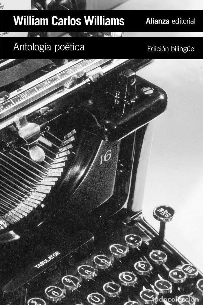Libri: ANTOLOGIA POETICA (EDICION BILING&Uuml;E) - WILLIAMS, WILLIAM CARLOS