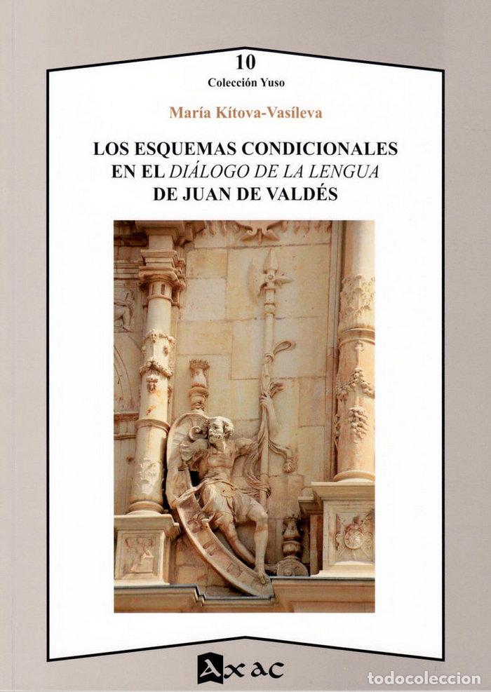 Livres: ESQUEMAS CONDICIONALES EN EL DIALOGO DE LENGUA JUAN VALDES - KITOVA VASILEVA, MARIA