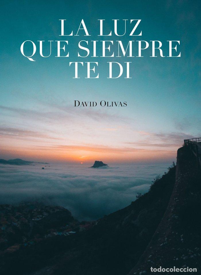 Libri: LUZ QUE SIEMPRE TE DI,LA - DAVID OLIVAS