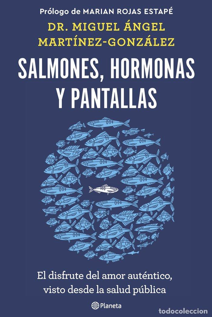 Libri: SALMONES HORMONAS Y PANTALLAS - MIGUEL ANGEL MARTINEZ GONZALEZ
