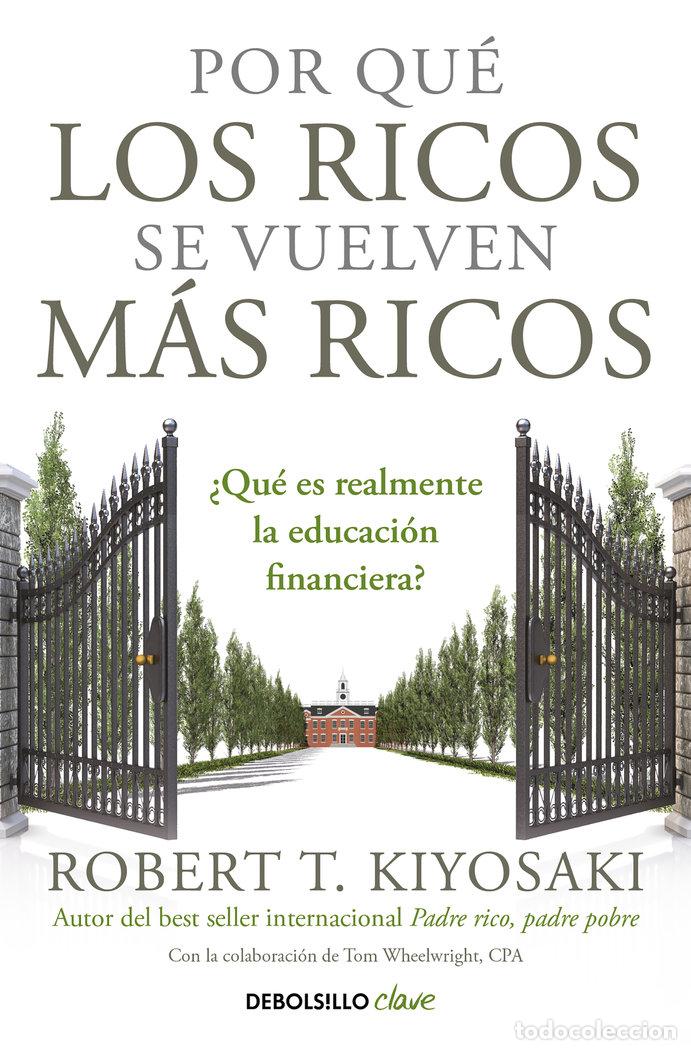 Libri: POR QUE LOS RICOS SE VUELVEN MAS RICOS - KIYOSAKI, ROBERT T.