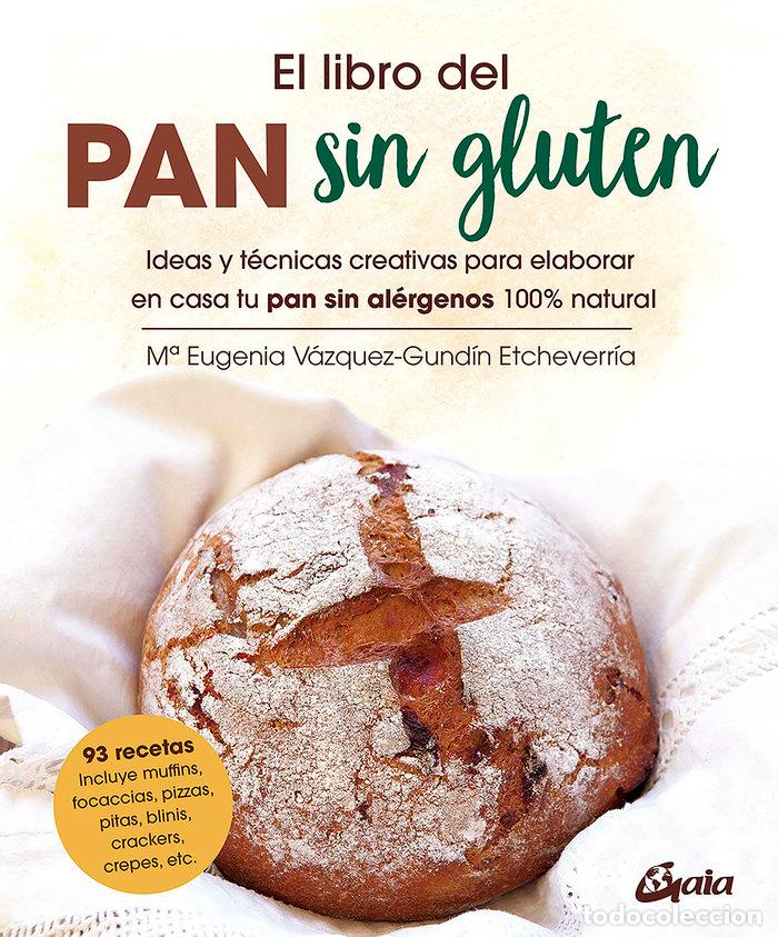 Libri: EL LIBRO DEL PAN SIN GLUTEN - VAZQUEZ-GUNDIN ETCHEVERRIA, M&ordf; EUGENIA