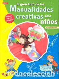 Libros: GRAN LIBRO MANUALIDADES CREATIVAS PARA NI&Ntilde;OS - AA.VV