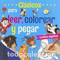 Libros: CLASICOS PARA LEER COLOREAR Y PEGAR - AA.VV