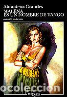 Libros: MALENA ES UN NOMBRE DE TANGO - GRANDES, ALMUDENA