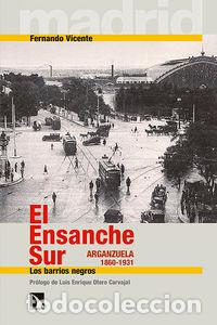 Libri: ENSANCHE SUR EN LA FORMACION DEL MODERNO MADRID,EL - VICENTE, FERNANDO