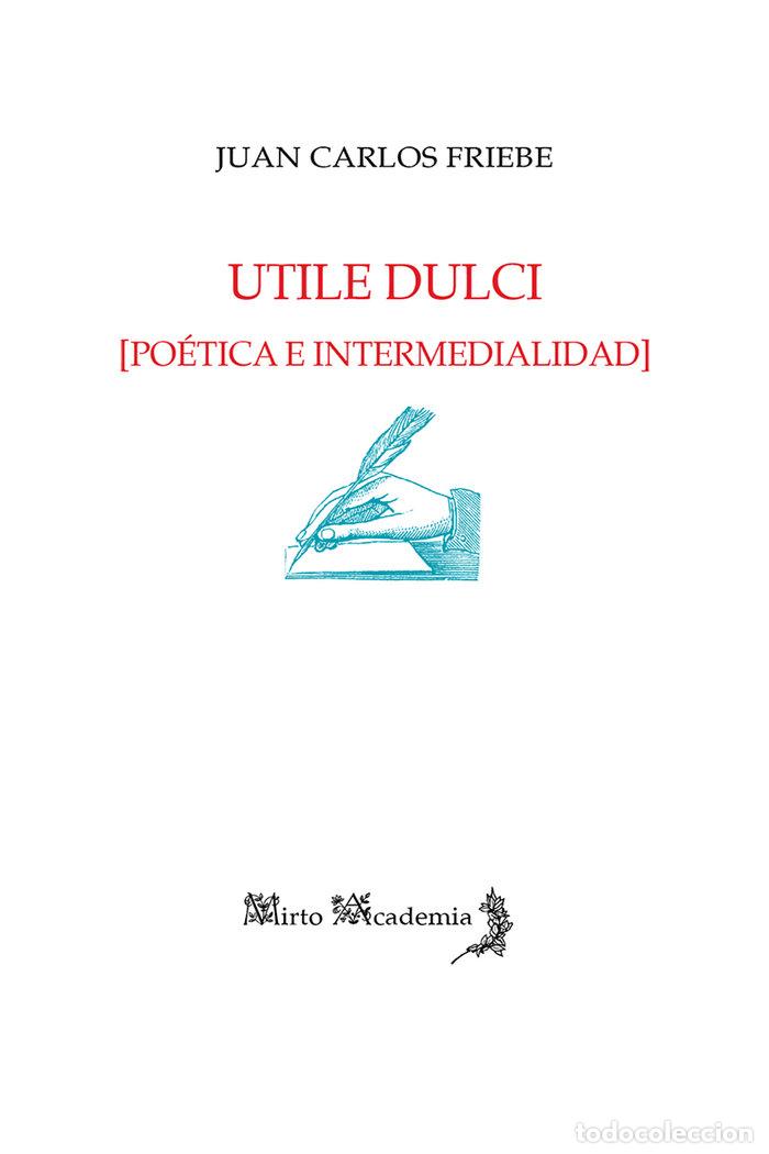 Libros: UTILE DULCI - FRIEBE, JUAN CARLOS