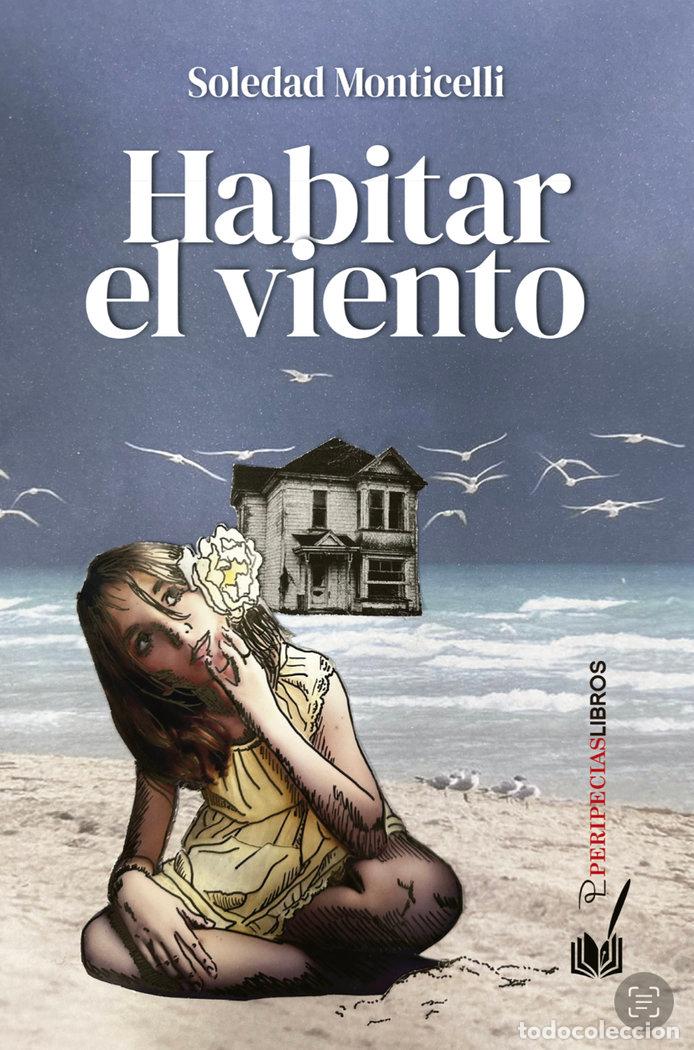 Libros: HABITAR EL VIENTO - SILVINA MONTICELLI, SOLEDAD