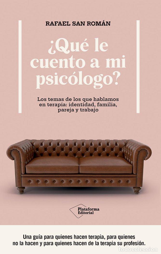 Libros: QUE LE CUENTO A MI PSICOLOGO - SAN ROMAN, RAFAEL