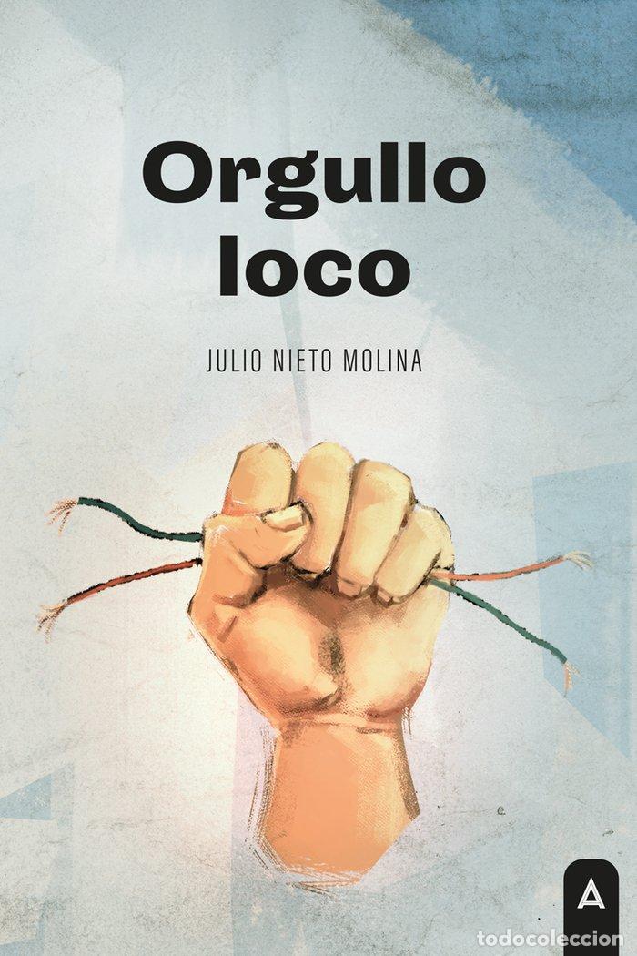 Libros: ORGULLO LOCO - NIETO MOLINA, JULIO