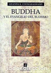 Libros: BUDDHA Y EL EVANGELIO DEL BUDISMO-ORIENT - COOMARASWAMY, A.