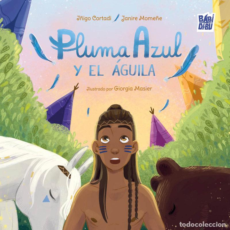 Libros: PLUMA AZUL Y EL AGUILA - CORTADI VILLASANTE, I&Ntilde;IGO