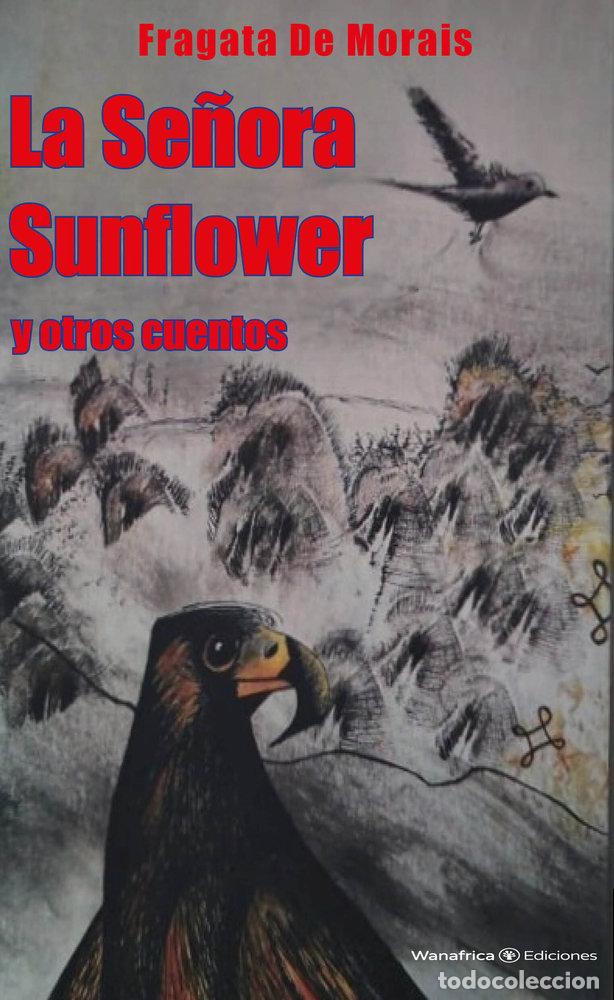 Libros: LA SE&Ntilde;ORA SUNFLOWER Y OTROS CUENTOS - DE MORAIS, FRAGATA