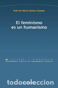 Livros: FEMINISMO ES UN HUMANISMO,EL - GOMEZ CAMPOS, RUBI DE MARIA