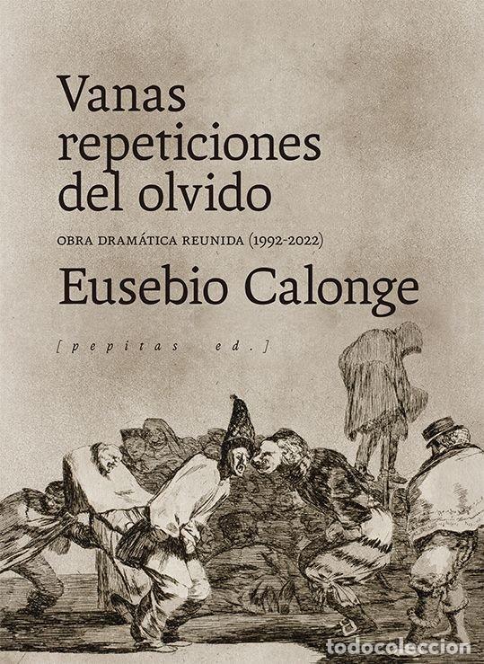 Libri: VANAS REPETICIONES DEL OLVIDO - EUSEBIO CALONGE