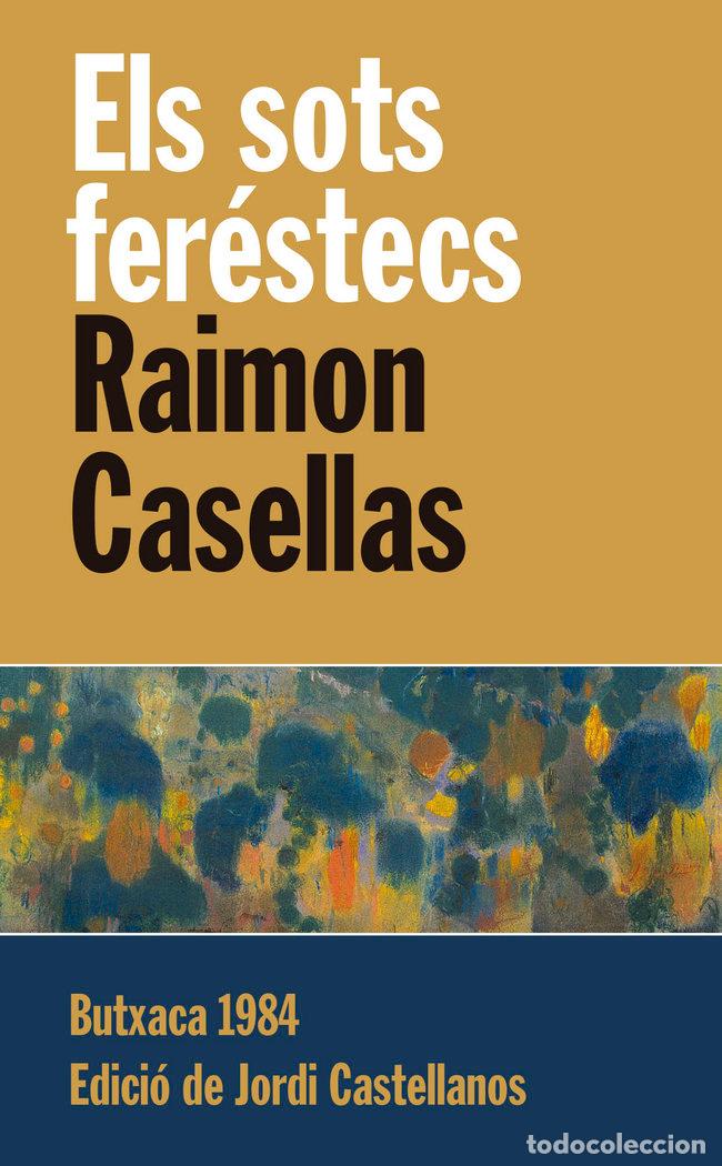 Libri: ELS SOTS FERESTECS - CASELLAS I DOU, RAIMON