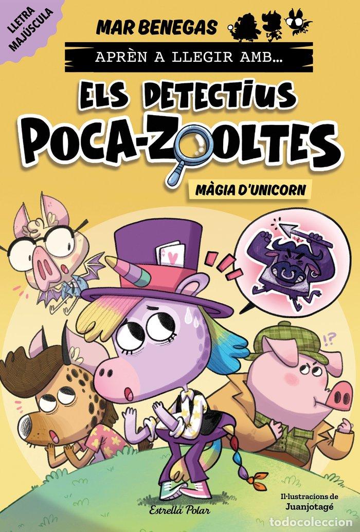 Libros: APREN A LLEGIR AMB ELS DETECTIUS POCA ZOOLTES 4. MAGIA D'UNI - BENEGAS, MAR