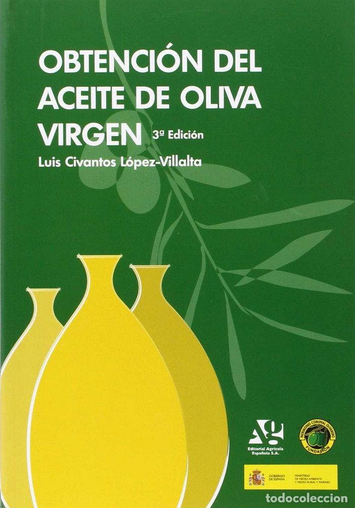 Libros: OBTENCION DEL ACEITE DE OLIVA VIRGEN - CIVANTOS LOPEZ-VILLALTA, LUIS