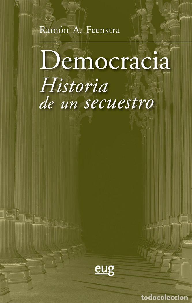 B&uuml;cher: DEMOCRACIA HISTORIA DE UN SECUESTRO - FEENSTRA, RAMON A.