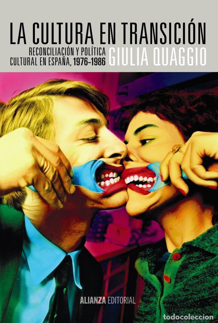 B&uuml;cher: LA CULTURA EN TRANSICION RECONCILIACION Y POLITICA CULTURAL - QUAGGIO, GIULIA