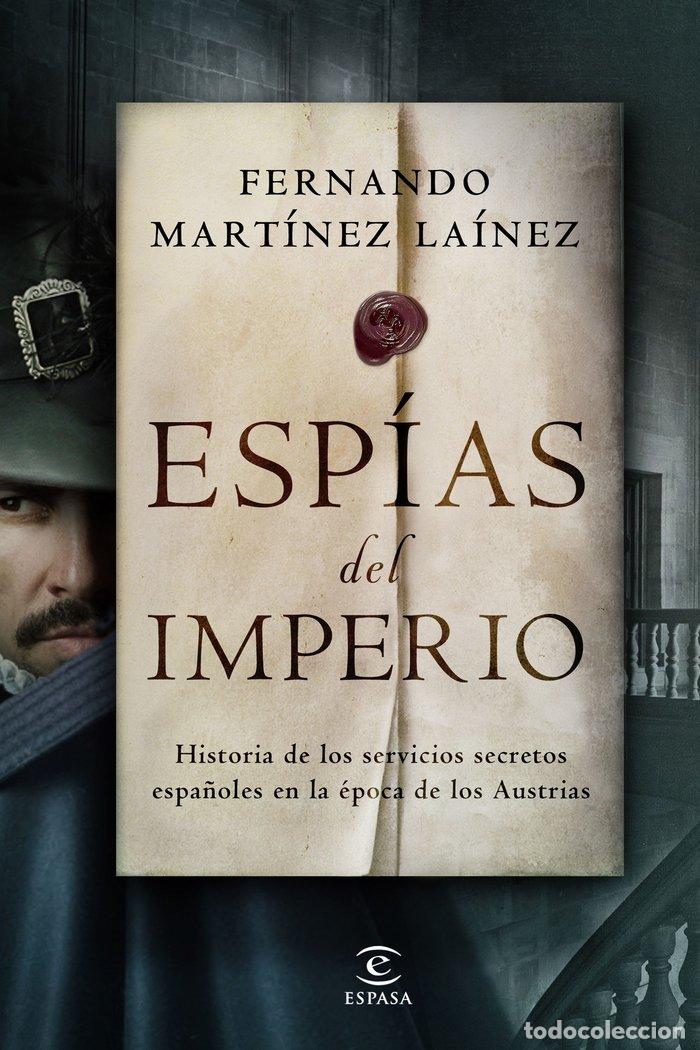Libri: ESPIAS DEL IMPERIO HISTORIA DE LOS SERVICI - FERNANDO MARTINEZ LAINEZ
