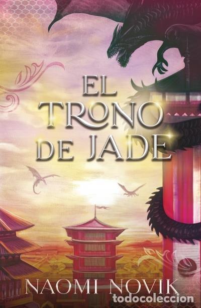 Libri: EL TRONO DE JADE - NOVIK, NAOMI