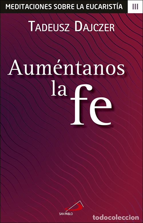 Libri: AUMENTANOS LA FE - DAJCZER, TADEUSZ