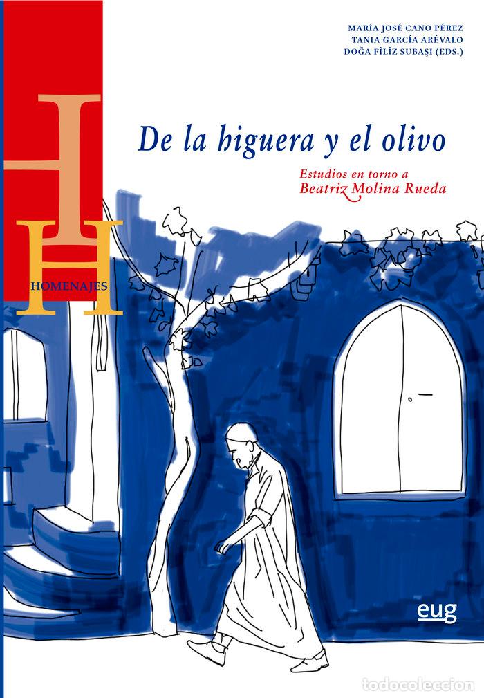 Libros: DE LA HIGUERA Y EL OLIVO - .