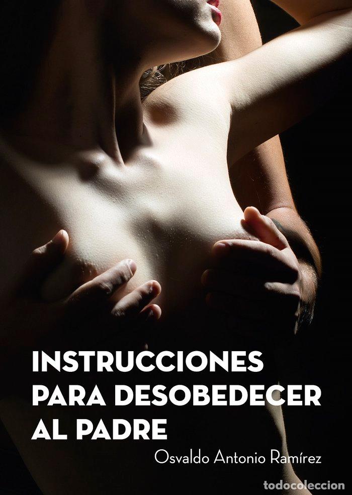 B&uuml;cher: INSTRUCCIONES PARA DESOBEDECER AL PADRE - RAMIREZ RODRIGUEZ, OSVALDO A.