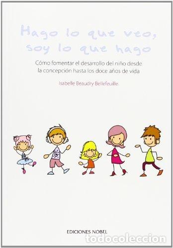 B&uuml;cher: HAGO LO QUE VEO SOY LO QUE HAGO - BEAUDRY BELLEFEUILLE, ISABELLE