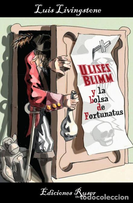 Libros: ULISES BLIMM Y LA BOLSA DE FORTUNATUS - LUIS LIVINGSTONE