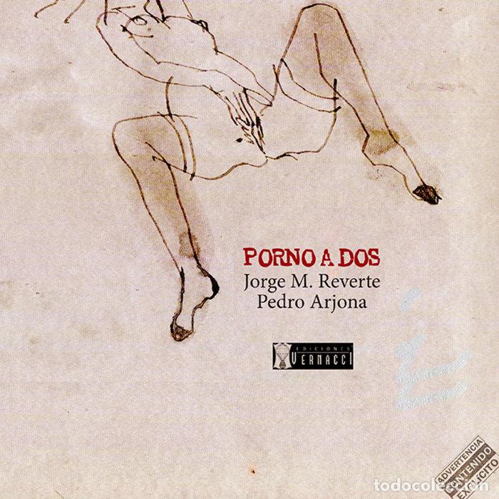 Libros: PORNO A DOS - M. REVERTE, JORGE