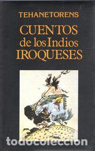 Libros: CUENTOS DE INDIOS IROQUESES - SIN AUTOR