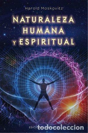 Libros: NATURALEZA HUMANA Y ESPIRITUAL - MOSKOVITZ, HAROLD